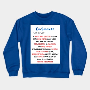 The Truth About Being an Ex-Smoker Crewneck Sweatshirt